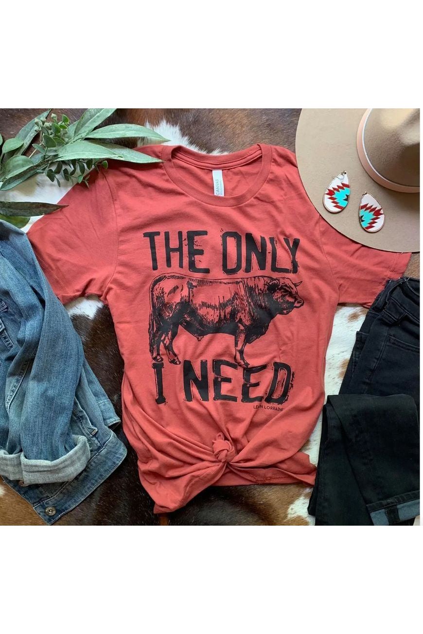 Lemon Lorraine's LLC - THE ONLY BULL I NEED - Graphic Tee Rust